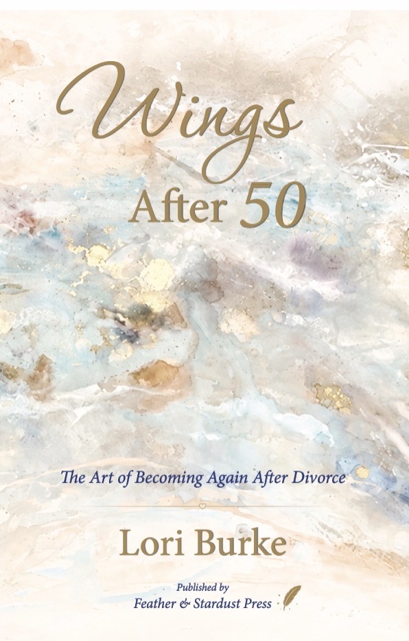Front cover of Wings After 50: The Art of Becoming Again After Divorce by Lori Burke